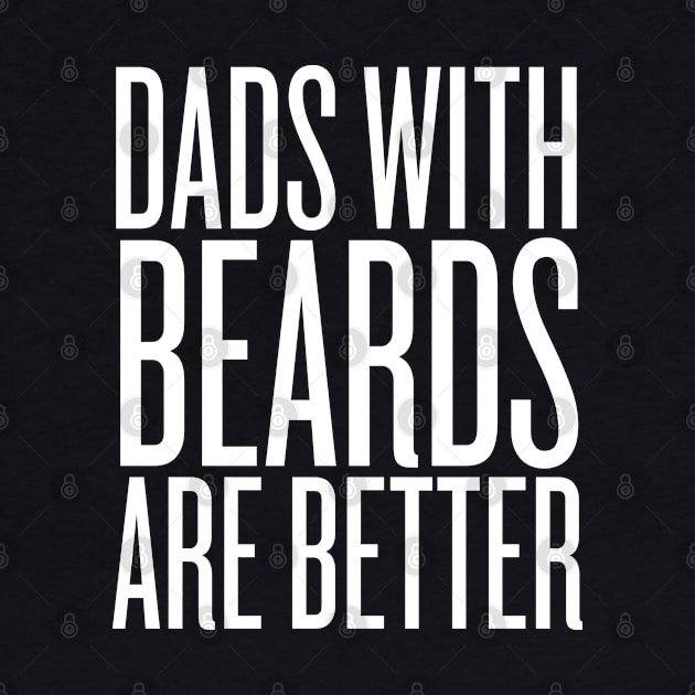 Dads With Beards Are Better by HobbyAndArt